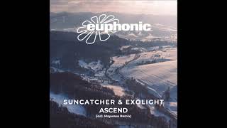 Suncatcher amp Exolight  Ascend Original Mix Euphonic  OUT NOW [upl. by Lam]