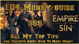 Empire of Sin 104 Money Guide [upl. by Germin]