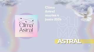 Clima Astral martes 4 junio 2024  Lunalogia [upl. by Alius]