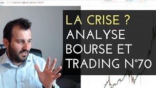 La crise  Quelle crise  Analyse bourse et trading 70 [upl. by Leba]