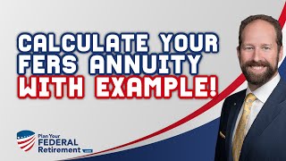 How To Calculate Your Federal Employee FERS Annuity With Example [upl. by Lapo]