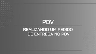 TUTORIAL  REALIZANDO UM PEDIDO DE ENTREGA NO PDV [upl. by Aihtela]