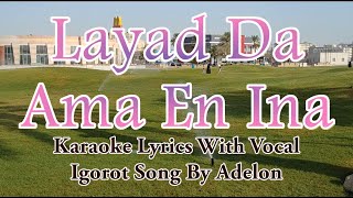 Karaoke HD  Layad Da Ama En Ina  Adelon  With Vocal  Igorot Song [upl. by Zales]