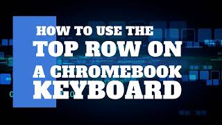 How to Use the Top Row Keys on a Chromebook [upl. by Znerol312]