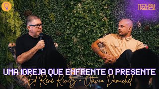 POR UMA IGREJA QUE ENFRENTA O PRESENTE  Ed René Kivitz amp Otávio Damichel [upl. by Felice]