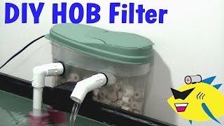 How To Make DIY Hang On Back Filter HOB Aquarium Filter [upl. by Eniawed]