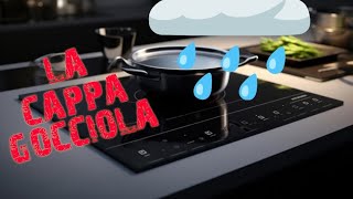 Perché la cappa della cucina gocciola [upl. by Eemla]