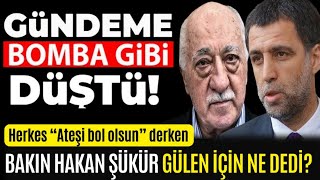 Hakan Şükür’den Bmba Gülen Paylaşım Herkes quotAteşi Bol Olsunquot Derken Bakın O ne Demiş sondakika [upl. by Rysler416]