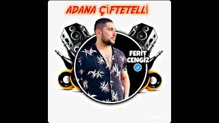 ADANA ÇİFTETELLİSİ  FERİT CENGİZ [upl. by Reivazx]