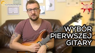 JAKĄ GITARĘ WYBRAĆ PORADNIK [upl. by Weeks732]