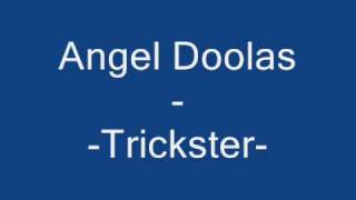 Angel Doolas Trickster [upl. by Beuthel]