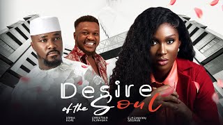 DESIRE OF THE SOUL  Sonia Uche Christian Ochiagha Elochukwu Godwin 2024 Nollywood Movie [upl. by Rolecnahc925]