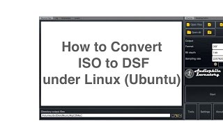 How to Convert ISO to DSF under Linux Ubuntu [upl. by Dunlavy]