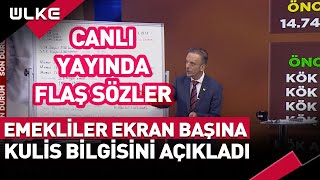 SONDAKİKA Emekliler Ekran Başına Kulis Bilgisini Canlı Yayında Açıkladı [upl. by Durham815]