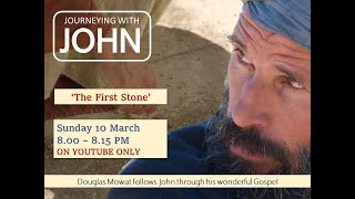 JOURNEYING with JOHN The First Stone [upl. by Sadnac]