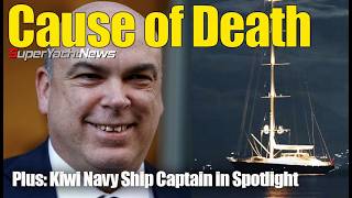 Cause of Death for Bayesian Owner Announced at UK Inquiry  Kiwi Navy Ship Update  SY News Ep394 [upl. by Eenttirb]