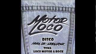 Motor Loco  Loco motor A Rock [upl. by Notnirt]