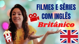 INGLATERRA Dica de filmes e séries com inglês britânico Aprender ou aperfeiçoar [upl. by Maximo]