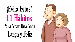 Como Vivir una Vida Sana y Saludable  11 Hábitos que Debes EVITAR para Vivir una Vida Larga y Feliz [upl. by Haberman349]