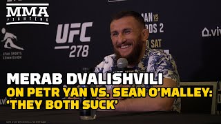 Merab Dvalishvili On Petr Yan vs Sean O’Malley ‘They Both Suck’  UFC 278  MMA Fighting [upl. by Aihcila]