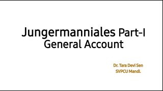 Jungermaniales PartI General Account [upl. by Gillespie]