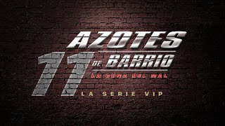 Azotes de Barrio Cap 158 [upl. by Bevus]