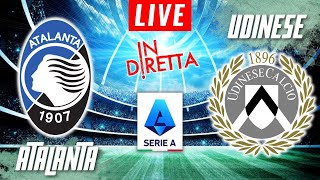 ATALANTA VS UDINESE LIVE  ITALIAN SERIE A FOOTBALL MATCH IN DIRETTA  TELECRONACA [upl. by Rita46]