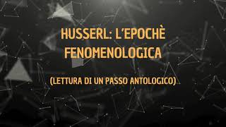 Husserl  Lepoché fenomenologica lettura di un passo antologico [upl. by Roots]