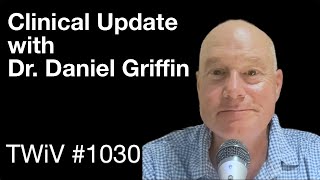 TWiV 1030 Clinical update with Dr Daniel Griffin [upl. by Aken]