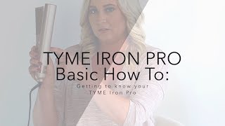 TYME Iron Pro Getting to know your TYME Iron Pro [upl. by Alyson93]