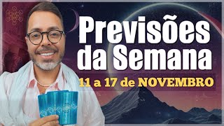 PREVISÕES DE 11 A 17 DE NOVEMBRO Todos os Signos [upl. by Folger]