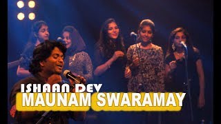 MAUNAM SWARAMAYI COVER  ISHAAN DEV [upl. by Dirrej]