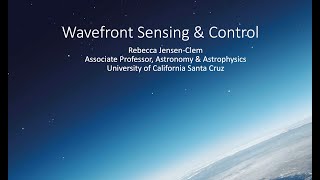 Introduction Wavefront Sensing and Control  Becky JensenClem UCSC [upl. by Vinna276]