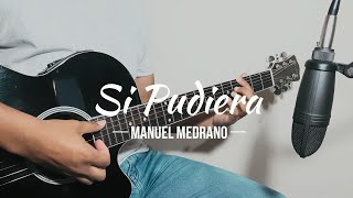 Manuel Medrano  Si pudiera Cover Acústico Gustavo [upl. by Stokes]