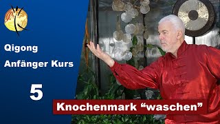 Qigong Anfänger Kurs  5  Das Knochenmark waschen  46 min [upl. by Astto]