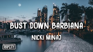 Nicki Minaj  Bust Down Barbiana Lyrics [upl. by Oiril408]