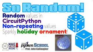 Random Values and Non Repeating Randoms in CircuitPython [upl. by Aiasi285]