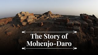 The Story of MohenjoDaro  Indus Valley Civilization  Harappa  Mohenjodaro  Moenjodaro [upl. by Hilary994]