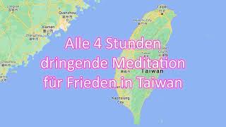 Alle 4 Stunden dringende Meditation für Frieden in Taiwan  German guided audio [upl. by Osrock849]