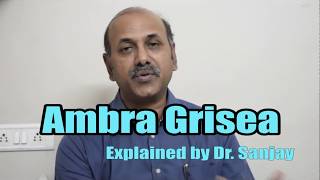 Ambra Grisea Explained by DrSanjay [upl. by Kovar]