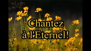 Chantez à lEternel [upl. by Eirojram329]