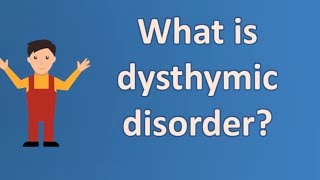 What is dysthymic disorder   Health FAQ Channel [upl. by Nibbor]