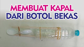 MEMBUAT KAPAL DARI BOTOL PLASTIK BEKAS  KREATIF [upl. by Ycats]