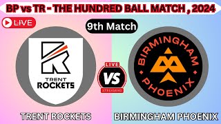 🔴 TRENT ROCKETS vs BIRMINGHAM PHOENIX  9th 100 BALLS MATCH Live Commentary  Shahid F34 [upl. by Yardna]