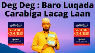 Deg Deg  Baro Luqada Carabiga Lacag Laan  Buga 1 aad ee Madina Arabic Course [upl. by Sherer]