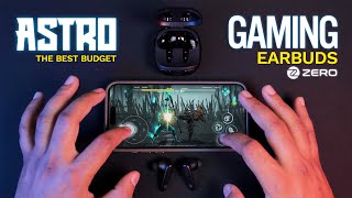 Introducing ASTRO The Best Budget Gaming Earbuds by Zero Lifestyle [upl. by Nahgen765]