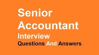 Senior Accountant Interview Questions And Answers [upl. by Wanonah]