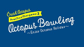 Minigame 3—Octopus Bowling [upl. by Nirmak]