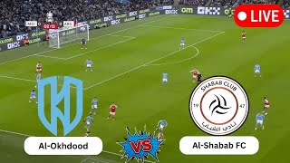 AlOkhdood vs AlShabab FC  Saudi Professional League  Today Football Live Match 2024 [upl. by Anirdnajela932]