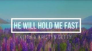 🔴 HE WILL HOLD ME FAST with Lyrics Keith amp Kristyn Getty [upl. by Aday]